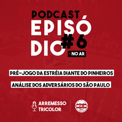 Arremesso Tricolor #06 - Análise dos adversários no Campeonato Paulista e pré-jogo de São Paulo x Pinheiros