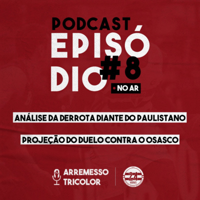 Arremesso Tricolor #08 - Pós-Jogo da derrota diante do Paulistano e Pré-Jogo contra o Osasco