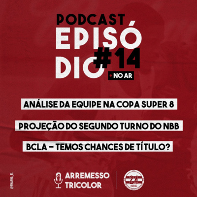 Arremesso Tricolor #14 - Final do Super 8, inicio do segundo turno e projeção da Champions das Américas.