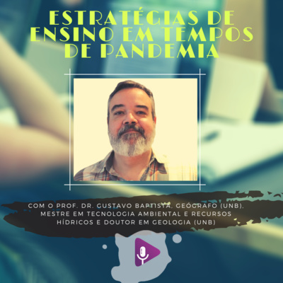#16 - Estratégias de ensino em tempos de pandemia com Prof. Gustavo Baptista