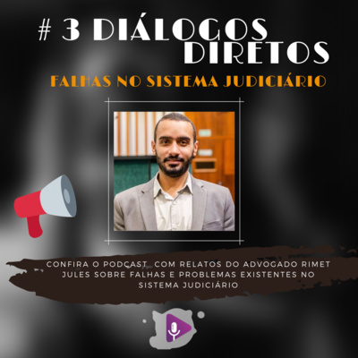 #22 Falhas do sistema judiciário com Rimet Jules Teixeira