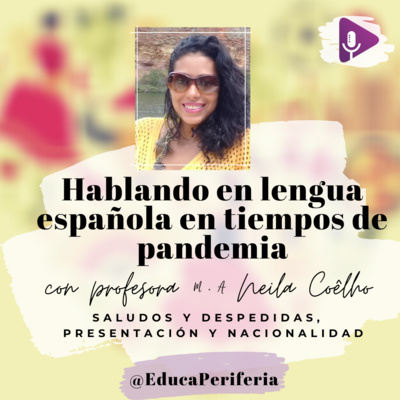 #24 - Español en tiempo de pandemia com @coelho_neila