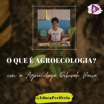 #38 - O que é Agroecologia com Déborah Paiva