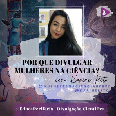 47 - QUANTAS MULHERES CIENTISTAS VOCÊ CONHECE? com Karine Rito