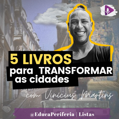 #57 - CINCO livros para TRANSFORMAR a cidade: quantos você já conhece?