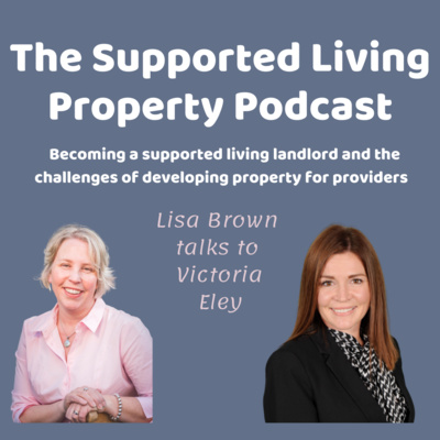 The Supported Living Property Podcast