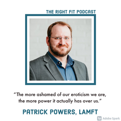 Patrick Powers on owning your eroticism, exploring sexual values, & reducing sexual shame. 