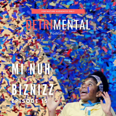 Mi Nuh Biznizz episode artwork