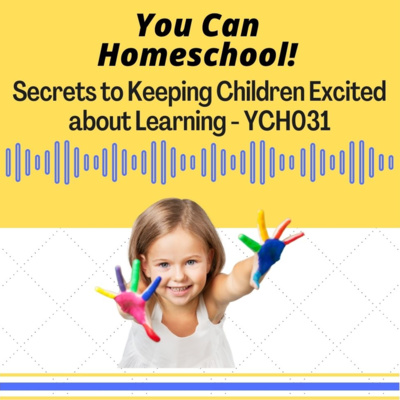10+ Secrets to Keep Your Child Excited About Learning - YCH031