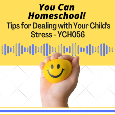 Tips for Dealing With Your Child's Stress - YCH056