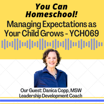 Setting and Managing Expectations as Your Child Grows - YCH069