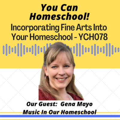 Incorporating Fine Arts Into Your High School Program - YCH078