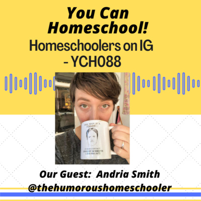 YCH088 - An interview with Andria Smith, @thehumoroushomeschooler