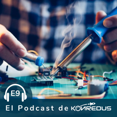 E9 - ¿Konrad que es eso de Maker? ⚙️