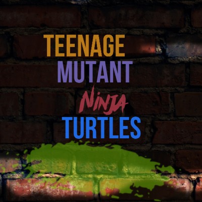 Ep Nine: Teenage Mutant Ninjas Turtles 