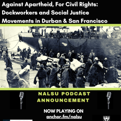 NALSU Labour Studies Podcast | Peter Cole: Against Apartheid, For Civil Rights: Dockworkers and Social Justice Movements in Durban and San Francisco