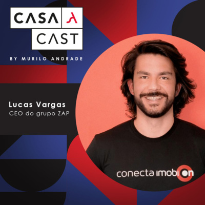 Casa Cast #01 - Lucas Vargas