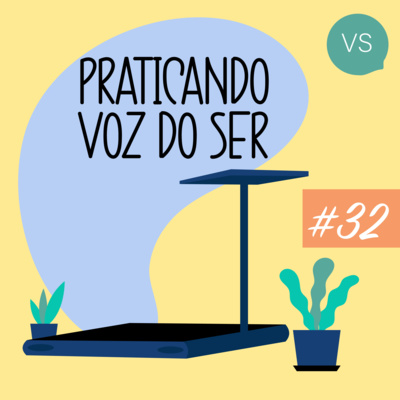 Praticando Voz do Ser | #32 | Eu quero parar de temer a verdadeira intimidade. episode artwork