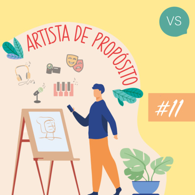 Artista de Propósito | #11 | Dá pra trabalhar com o que gosta? episode artwork