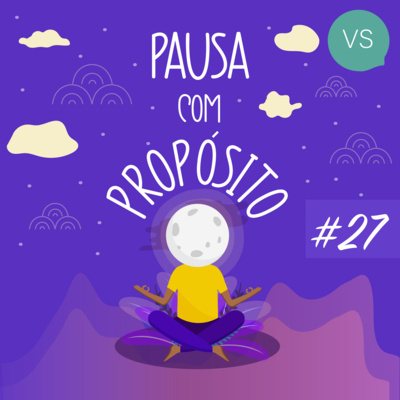 Pausa com Propósito | #27 | Coragem de assumir sua grandeza. episode artwork