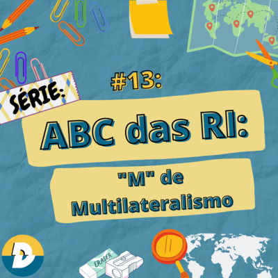 ABC das RI #13: Multilateralismo