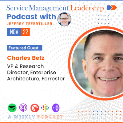 Charles Betz Joins the Service Management Leadership Podcast with Jeffrey Tefertiller  episode artwork