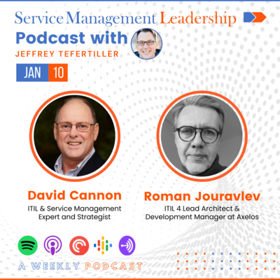 Roman Jouravlev and David Cannon join Service Management Leadership Podcast with Jeffrey Tefertiller  episode artwork