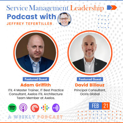 Adam Griffith and David Billouz join Service Management Leadership Podcast with Jeffrey Tefertiller  episode artwork