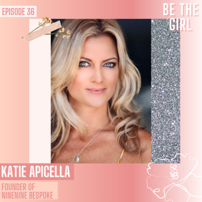 Episode 36 - Switching careers, developing a CEO mindset & when challenge can equal opportunity with Katie Acipella, founder of NineNine Bespoke