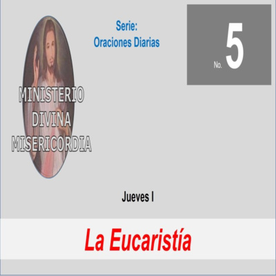 No. 05 Jueves I. La Eucaristía. Serie: Oraciones diarias.