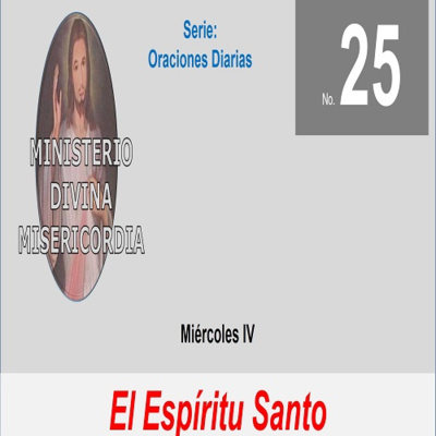 No. 25 Miércoles IV. El Espíritu Santo. Serie: Oraciones diarias.
