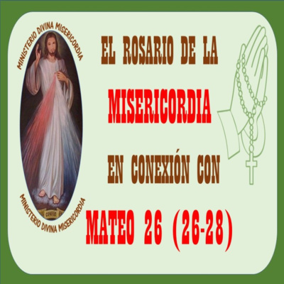 El Rosario o Coronilla de la Misericordia en conexión con Mateo (26, 26-28) episode artwork