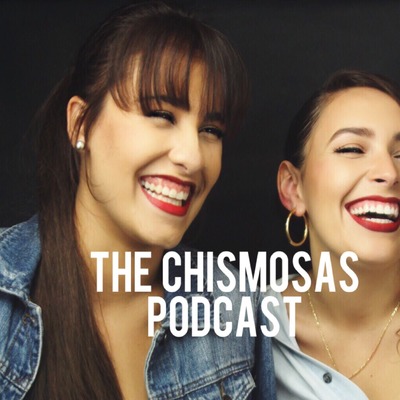 Ep. 01- The Chismosas Introduction Podcast Ep. 01- The Chismosas Introduction Podcast