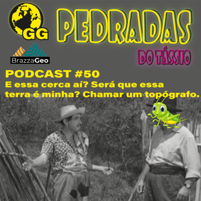 #50 Pedradas com Tássio 34 - E essa cerca aí? Será que essa terra é minha? Chamar um topógrafo.