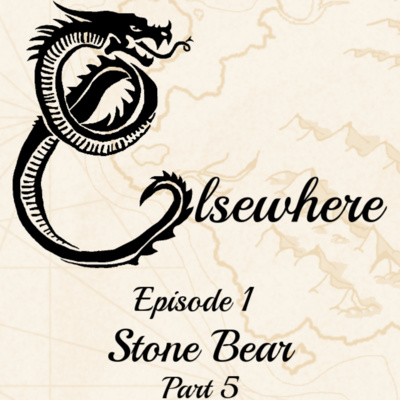 Elsewhere Episode 1 Part 5 Stone Bear