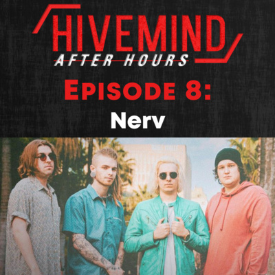 Hivemind: After Hours Podcast - Episode 8 ft. Nerv episode artwork