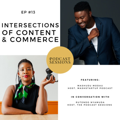 Intersections of Content & Commerce ft. Mashudu Modau 