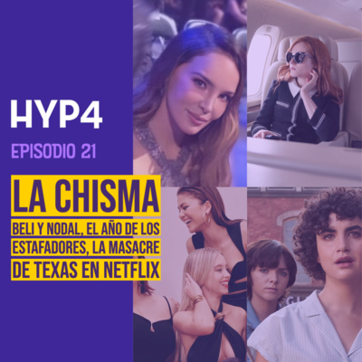 HYP4 21: Beli y Nodal, Encanto no nos encanta, La Masacre de Texas