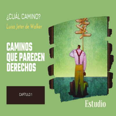 Cuál Camino Estudio Capítulo 1 Caminos Que Parecen Derechos episode artwork