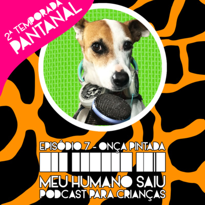 Onça Pintada - Meu Humano Saiu - T02 - Ep07