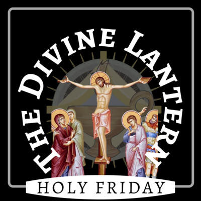 Ep 19- Great and Holy Friday Special