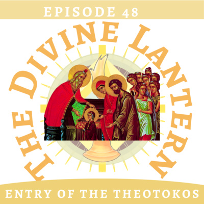 Season 2, Episode 48: Entry of the Theotokos (Special episode)