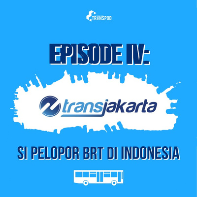 Episode IV : Si Pelopor BRT di Indonesia