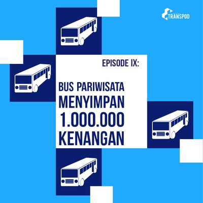 Episode IX : Bus Pariwisata Menyimpan Sejuta Kenangan