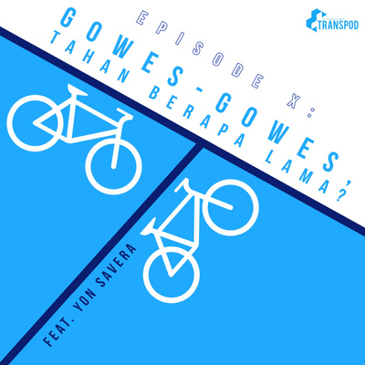 Episode X : Gowes-Gowes, Tahan Berapa Lama? (Feat. Yon Savera)