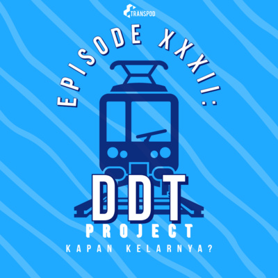 Episode XXXII : DDT Project, Kapan Kelarnya?