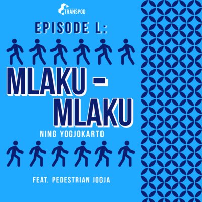 Episode L : Mlaku-Mlaku Ning Yogjokarto (Feat. Pedestrian Jogja)