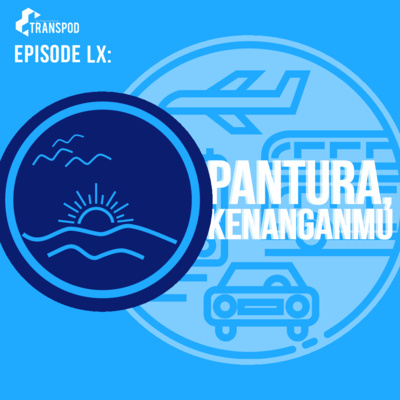 Episode LX : Pantura, Kenanganmu