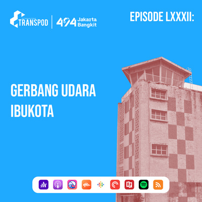 Episode LXXXII : Gerbang Udara Ibukota