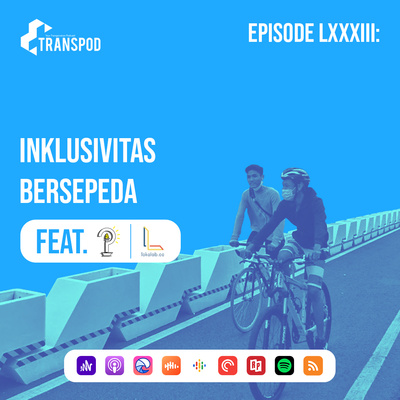 Episode LXXXIII : Inklusivitas Bersepeda (Feat. Lokalab & Curiocity)